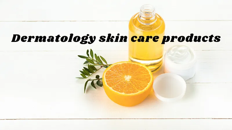 dermatology skin care products